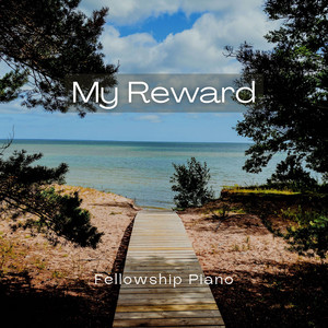 My Reward - Instrumental by Fellowship Piano