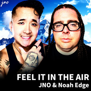 FEEL IT IN THE AIR by JNO, Noah Edge