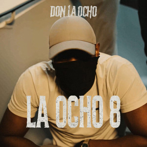 LA OCHO 8 by DON LA OCHO
