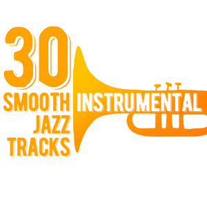 30 Smooth Instrumental Jazz Tracks album