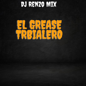 Dj Renzo Mix - El Grease Tribalero