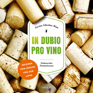 In Dubio Pro Vino (Kulinarischer Kriminalroman)