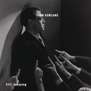 EVAN GONCANG - Still Annoying