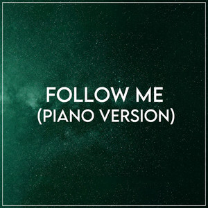Follow Me (Piano Version) by Matt Ganim