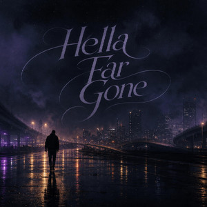 Hella Far Gone by Rigo Adams