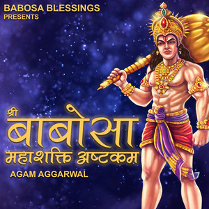 Shri Babosa Mahashakti Ashtakam (Agam Aggarwal) by Babosa Blessings