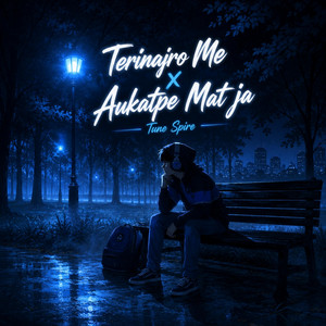 Terinajro Me x Aukatpe Mat ja by Tune Spire