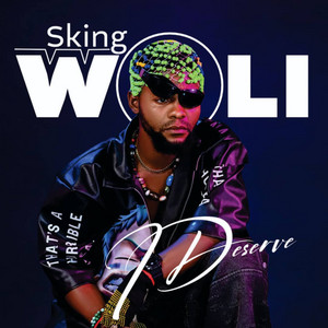 Sking Woli - I Deserve