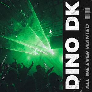 All We Ever Wanted by Dino DK