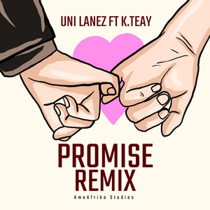 Promise Remix by Uni Lanez, K.teay