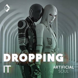 Dropping It by Artificial Soul