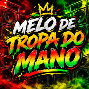 MELO DE TROPA DO MANO by DJ MINGAU