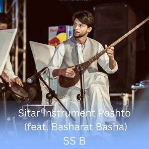 SS B - Sitar Instrument Poshto (feat. basharat basha)