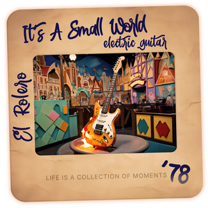 It's a Small World (With Electric Guitar) — El Rolero