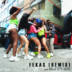 Fekas - Remix by Wam, Lil Angello, El Pequeño, John Soundah, Papicha, Ricky Quiñones