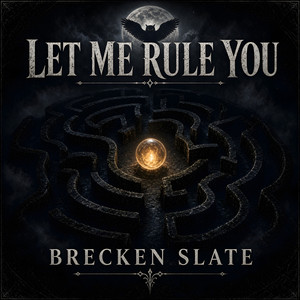 Let Me Rule You by Brecken Slate