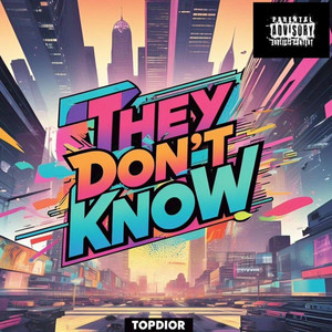 TOPDIOR - They Don't Know