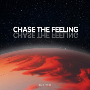 Chase The Feeling by DJ Rivera