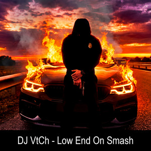 DJ VtCh - Low End on Smash (feat. VITALII CHERNIKOV)