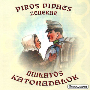 Piros Pipacs Zenekar - A szegedi csikós