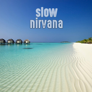 Slow Nirvana (DeeJay Mix Selection)