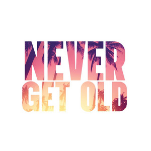 Never Get Old by Jeremy Kay, Elemenopeas, Angelique Calvillo