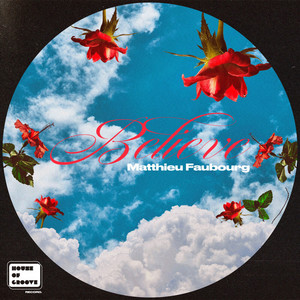 Believe (Matthieu Faubourg Remix) by ZAV, Jesse Bru, Matthieu Faubourg