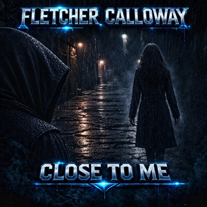 Close To Me by Fletcher Calloway