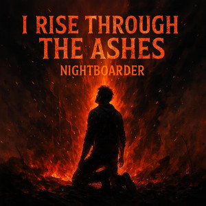 Nigtboarder - I Rise Through the Ashes