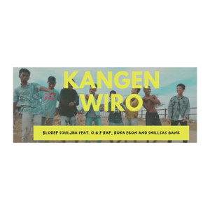 Kangen Wiro (feat. O.G.F Rap, Roka Egon & Swillsas Gank)