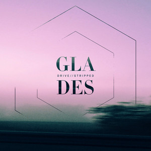 Drive - Stripped by Glades