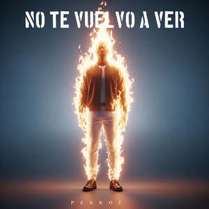 No te Vuelvo a Ver by PESKOI