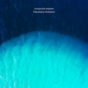 Planetary Rotation by turquoise waters