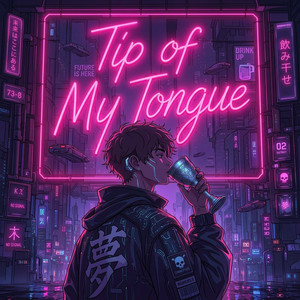 Tip of My Tongue by Neon Gospel