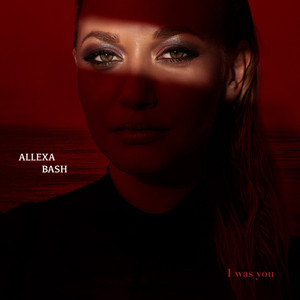 Allexa Bash — I Was You