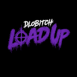 Load Up by DloBitch