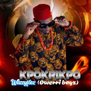 Kpokirikpo(owerri boyz) by Wizzyflez