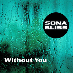 Without You by Sona Bliss