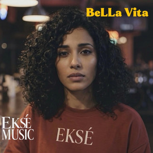 BELLA VITA by EKSE Music