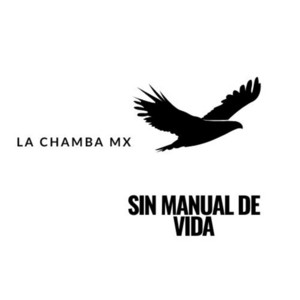 Sin Manual De Vida by La Chamba MX