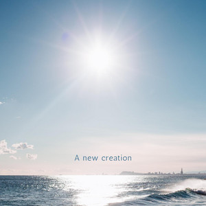 A new creation