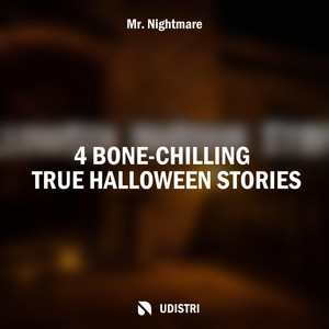 4 Bone-Chilling True Halloween Stories - Part 3 by Mr. Nightmare