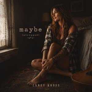 Maybe (Stripped) by Laney Kross