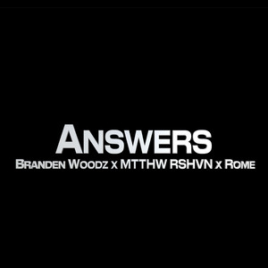Answers by Branden Woodz, Mtthw Rshvn, ROME