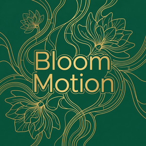 Bloom Motion by D.G.T.A.L