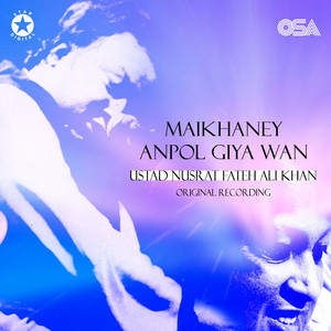 Nusrat Fateh Ali Khan - Maikhaney Anpol Giya Wan