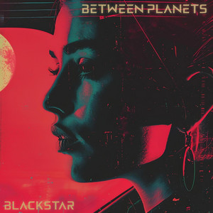 Blackstar by Between Planets