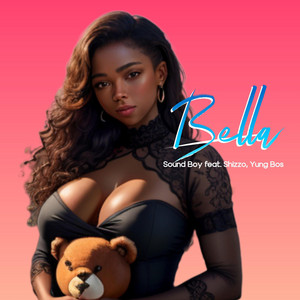 Bella by Soundboy, Yung Bos, Shizzo