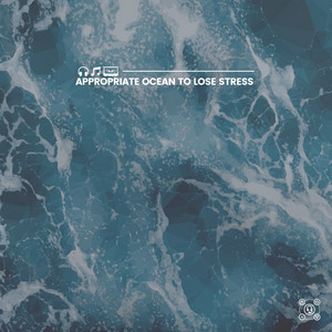 Appropriate Ocean to Lose Stress album