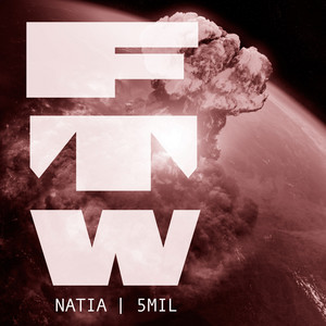 F.T.W by Natia, 5MIL